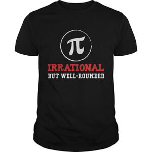 Irrational But Well Rounded Pi Day Shirt